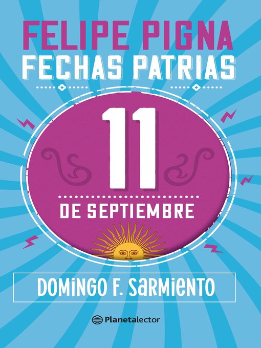 Title details for Fechas patrias. 11 de septiembre by Felipe Pigna - Available